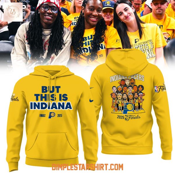 But This Indiana Pacers NBA Finals 2025 Hoodie T Shirt
