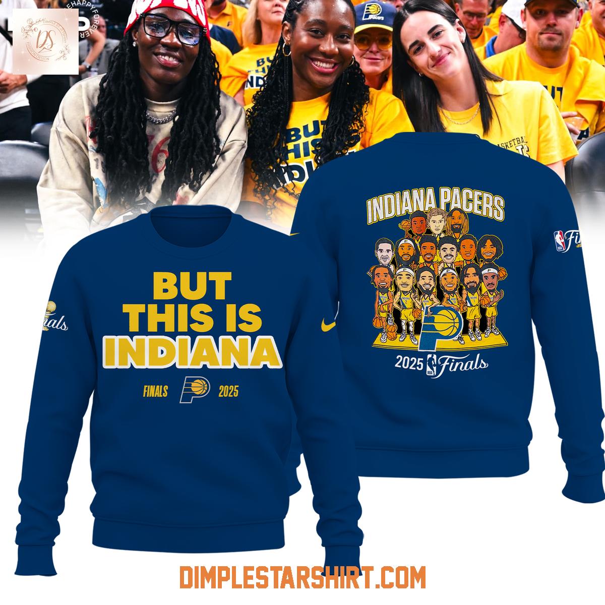 But This Indiana Pacers NBA Finals 2025 Hoodie T Shirt But This Indiana Pacers NBA Finals 2025 Hoodie T Shirt