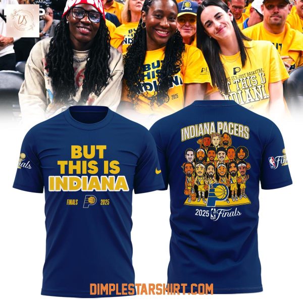But This Indiana Pacers NBA Finals 2025 Hoodie T Shirt