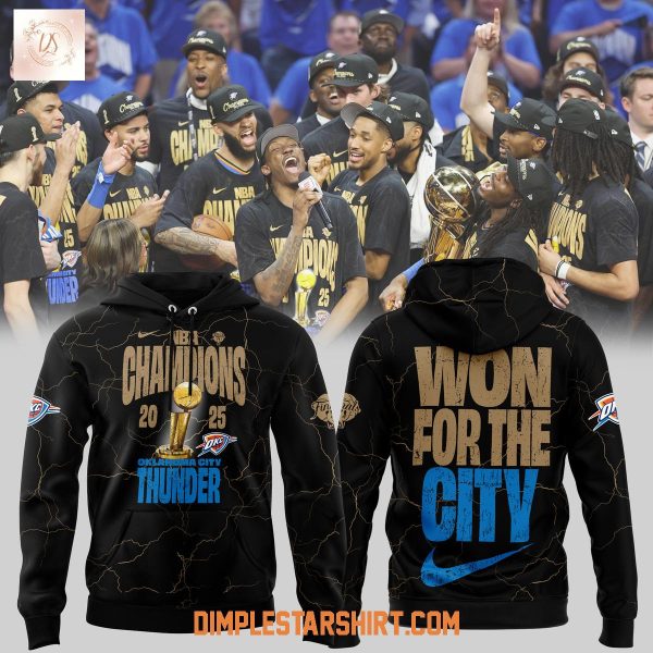 Oklahoma City Thunder NBA Champions Won For The City Hoodie T Shirt