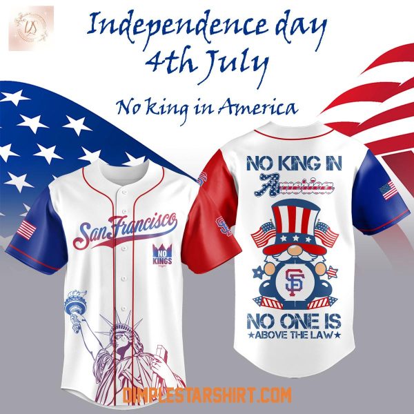 San Francisco Giants Independence Day No King In America Baseball Jersey