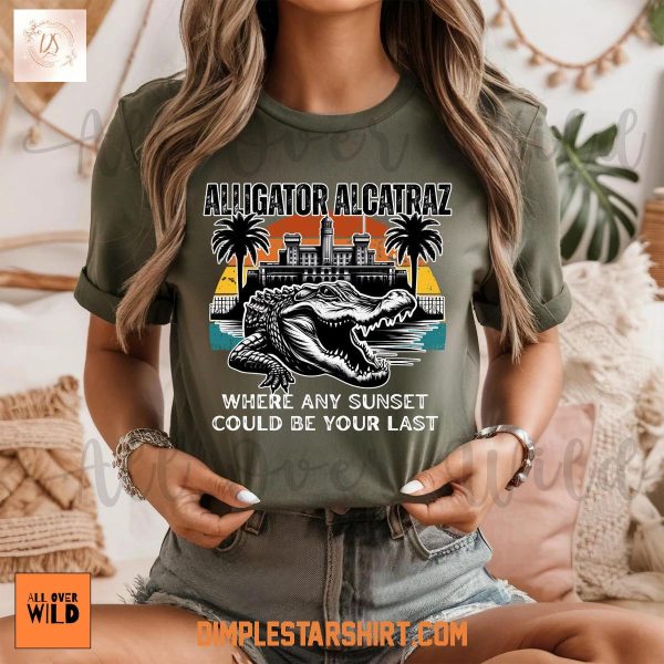 Alligator Alcatraz Where Any Sunset Could Be Your Last T Shirt