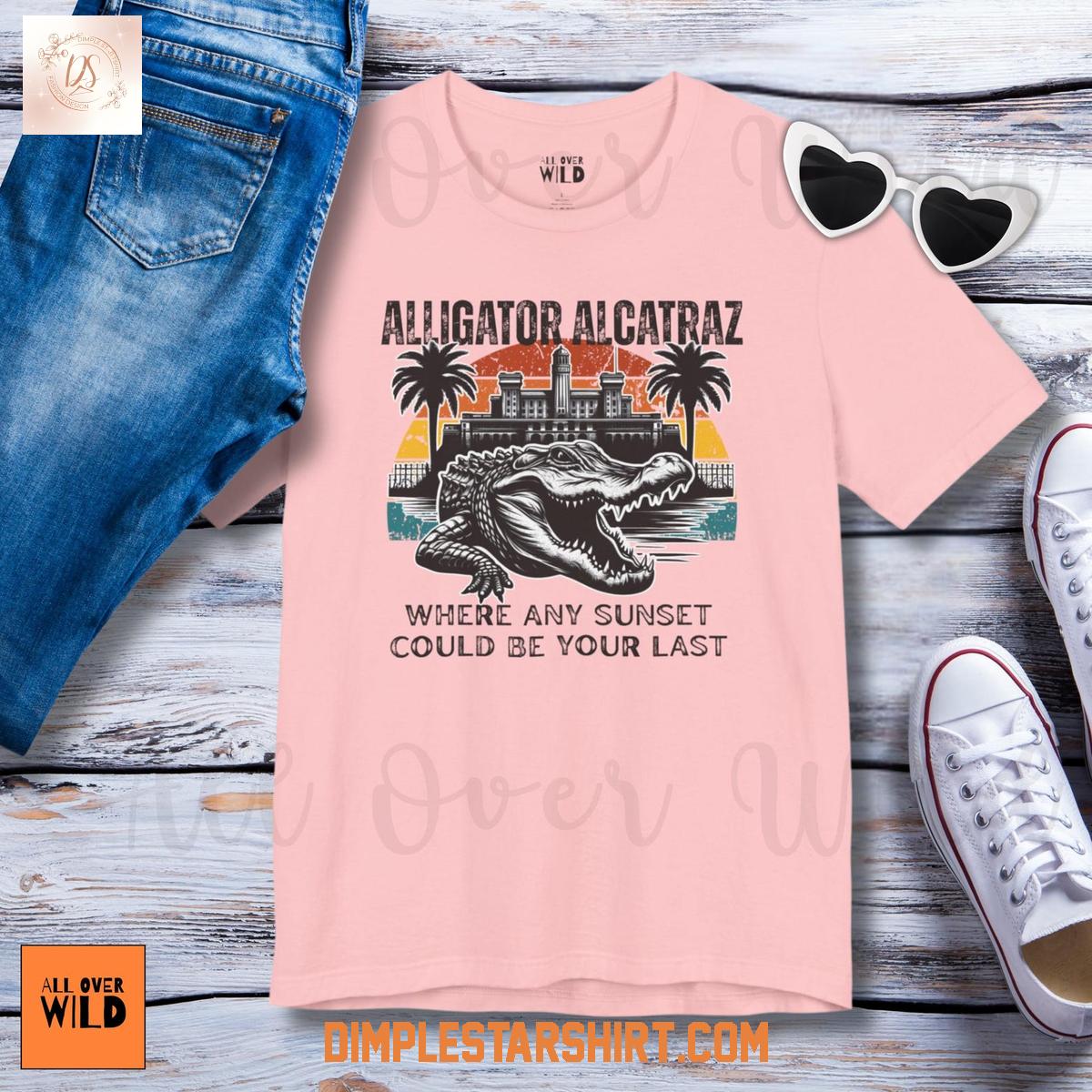 Alligator Alcatraz Where Any Sunset Could Be Your Last T Shirt Alligator Alcatraz Where Any Sunset Could Be Your Last T Shirt