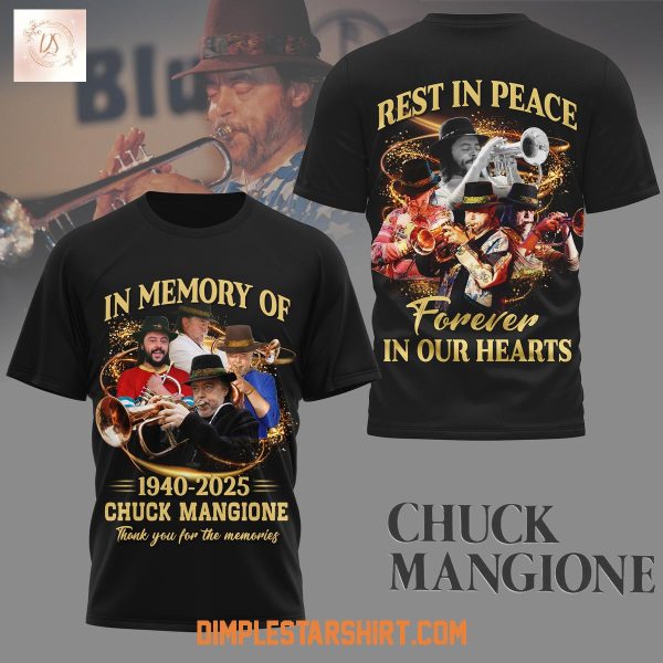 Chuck Mangione RIP Forever In Our Hearts Shirt