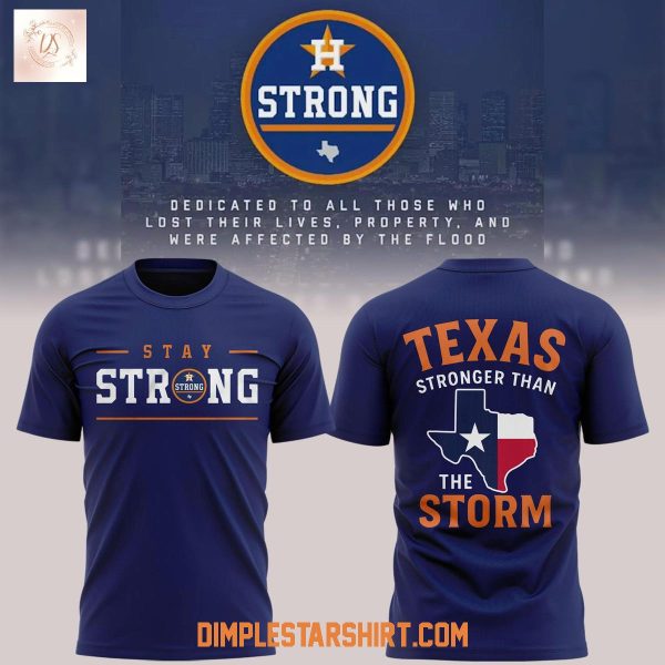 Houston Astros x Texas Stay Strong Than The Storm Shirt