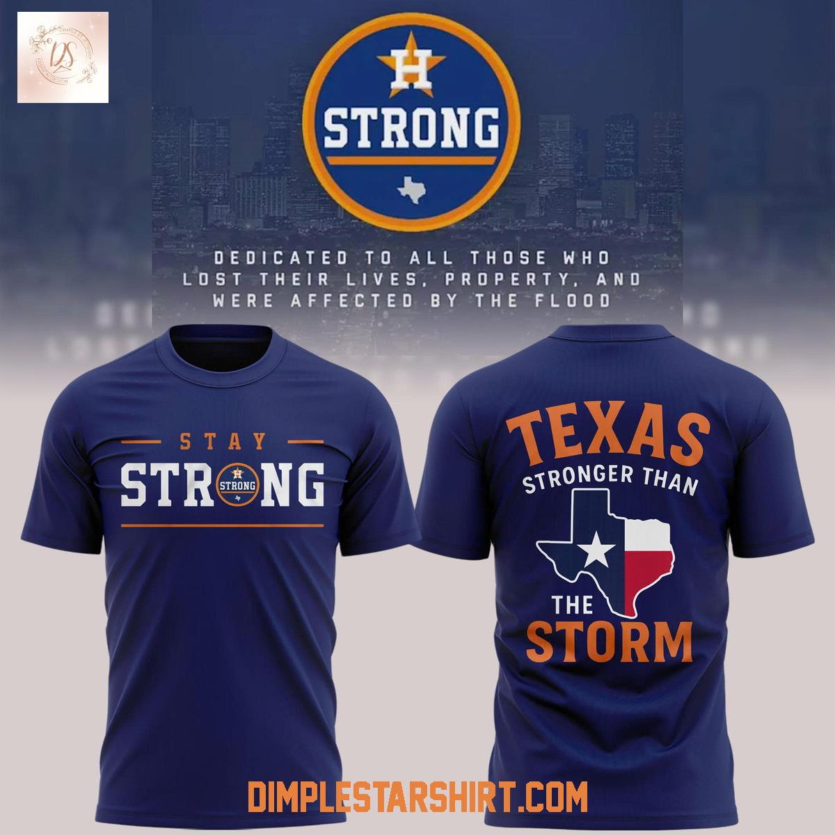Houston Astros x Texas Stay Strong Than The Storm Shirt Houston Astros x Texas Stay Strong Than The Storm Shirt