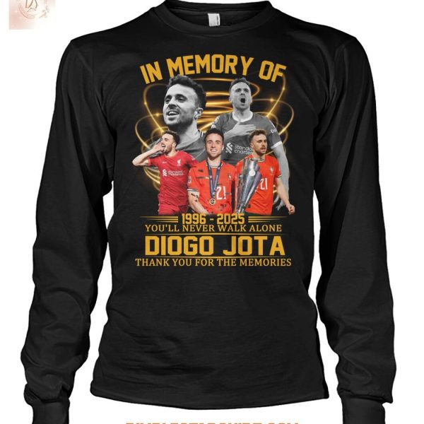 In Memory Of Diogo Jota You'll Never Walk Alone 2025 T Shirt