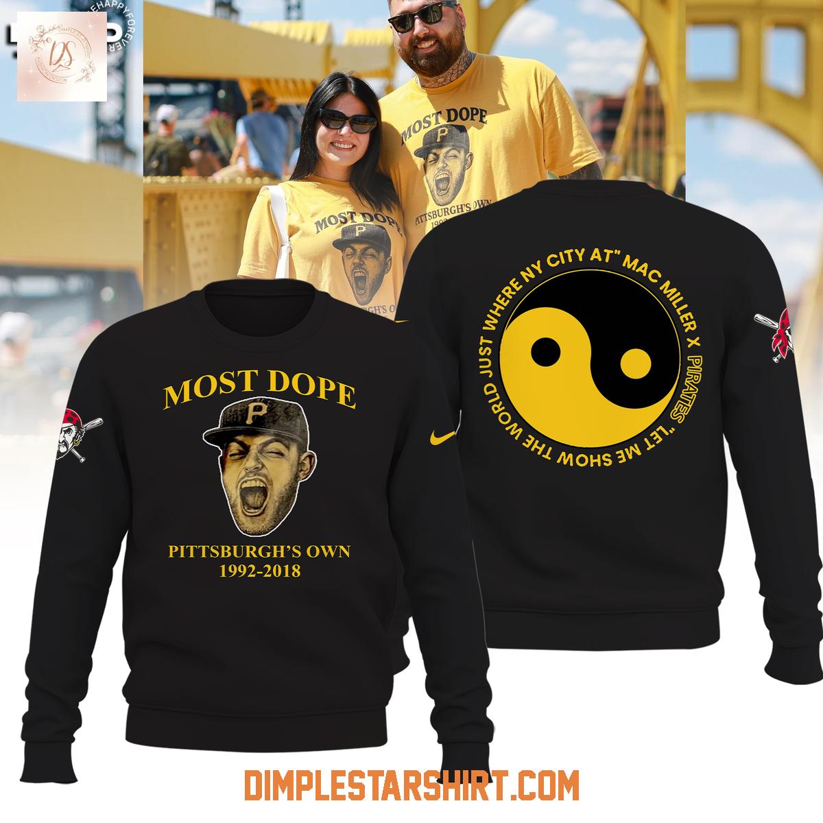 Mac Miller x Pittsburgh Pirates Most Dope 2025 Hoodie Shirt Mac Miller x Pittsburgh Pirates Most Dope 2025 Hoodie Shirt