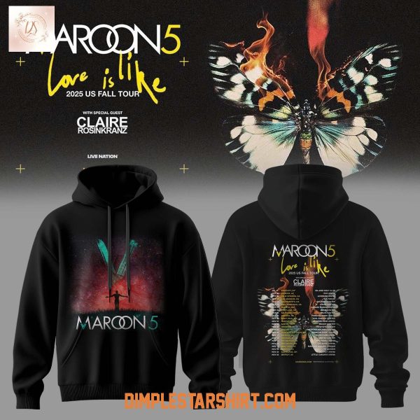 Maroon 5 Love Is Like 2025 Hoodie Shirt