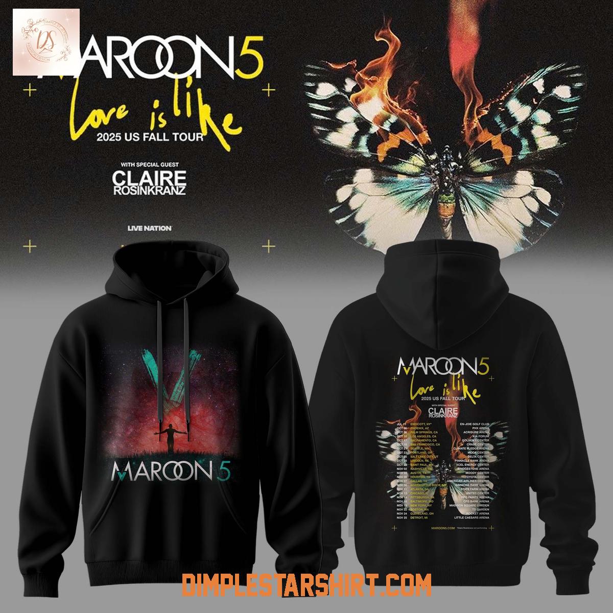 Maroon 5 Love Is Like 2025 Hoodie Shirt Maroon 5 Love Is Like 2025 Hoodie Shirt