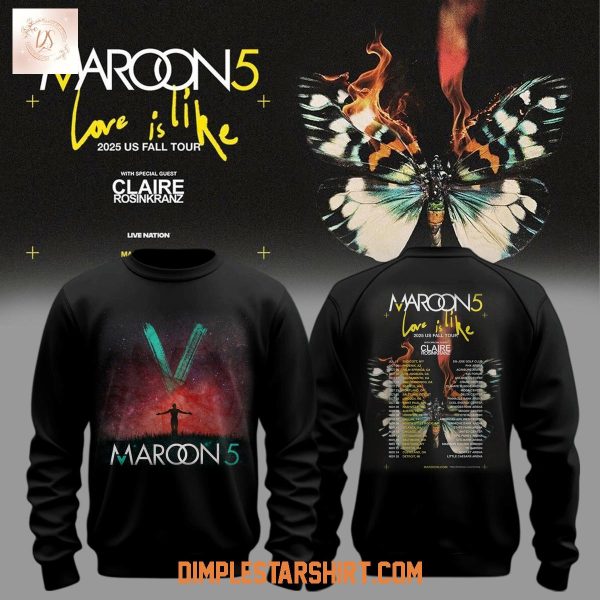 Maroon 5 Love Is Like 2025 Hoodie Shirt