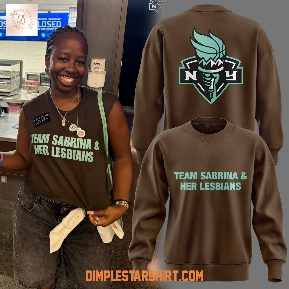 New York Liberty Team Sabrina And Her Lesbians Hoodie T Shirt New York Liberty Team Sabrina And Her Lesbians Hoodie T Shirt