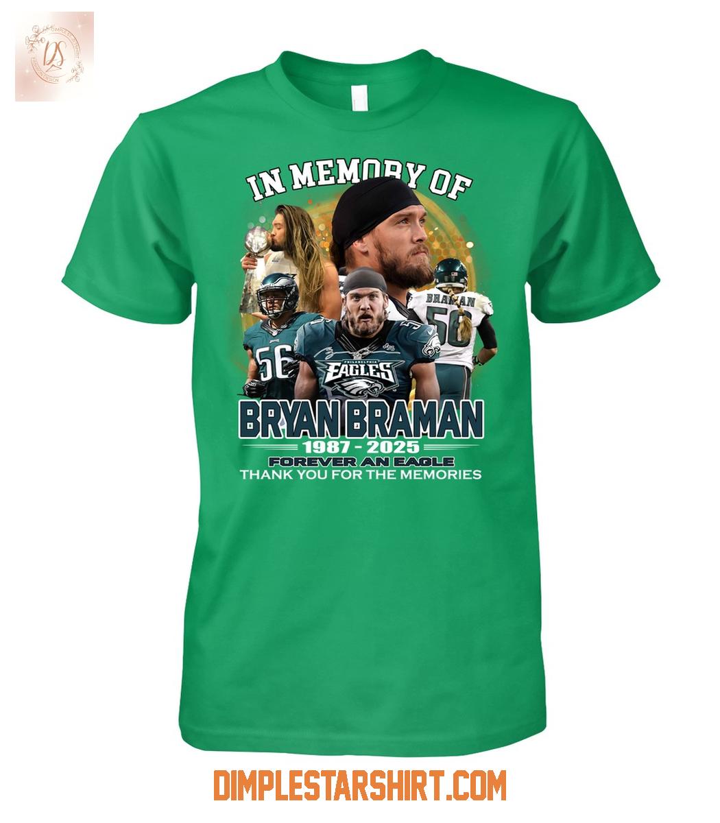 Philadelphia Eagles In Memory Of Bryan Braman 1987 2025 T Shirt Philadelphia Eagles In Memory Of Bryan Braman 1987 2025 T Shirt