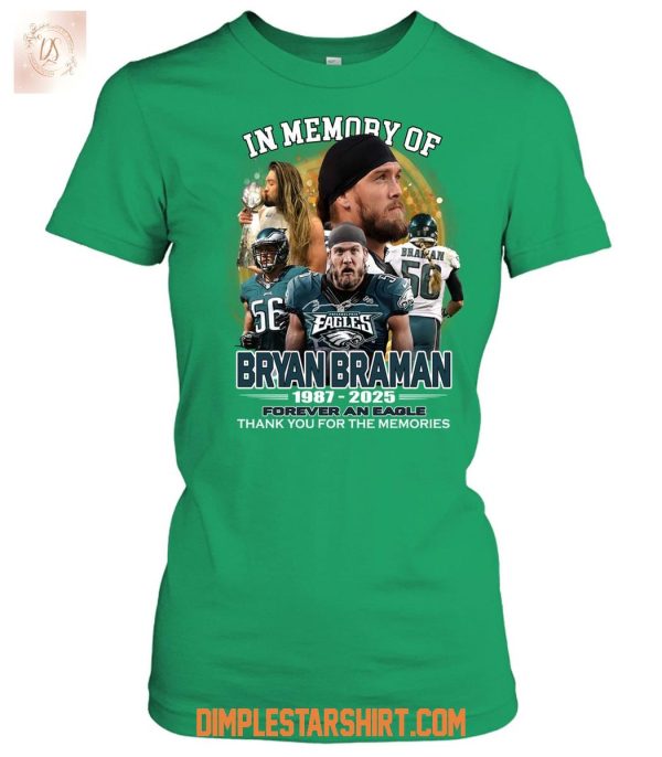 Philadelphia Eagles In Memory Of Bryan Braman 1987 2025 T Shirt