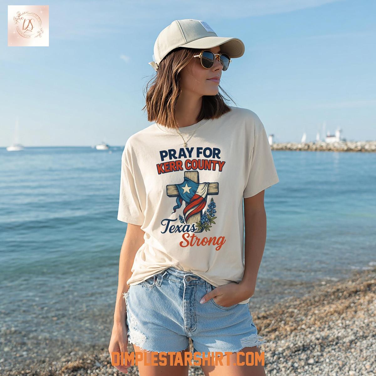 Pray For Kerr County Texas Strong T Shirt Pray For Kerr County Texas Strong T Shirt