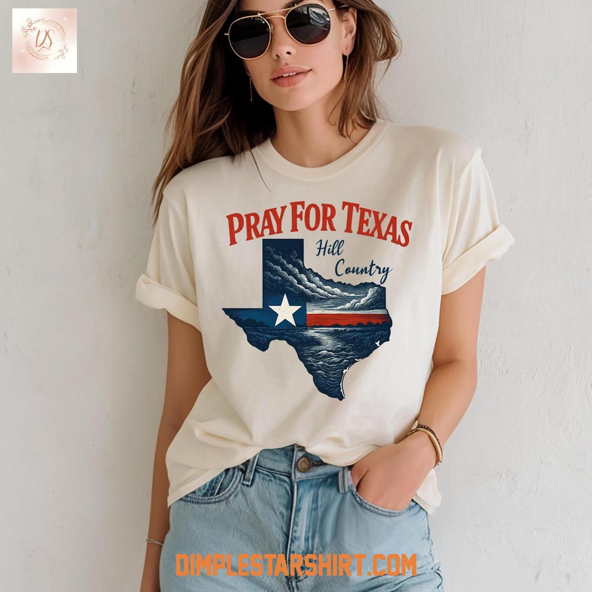 Pray For Texas Hill Country T Shirt Pray For Texas Hill Country T Shirt
