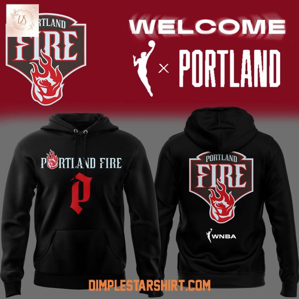 Welcome Portland Fire WNBA 2025 Hoodie Shirt