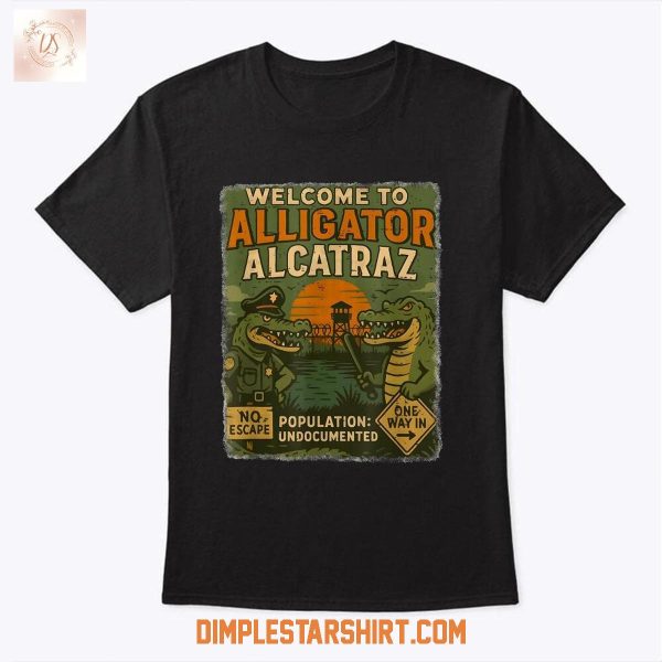 Welcome To Alligator Alcatraz T Shirt