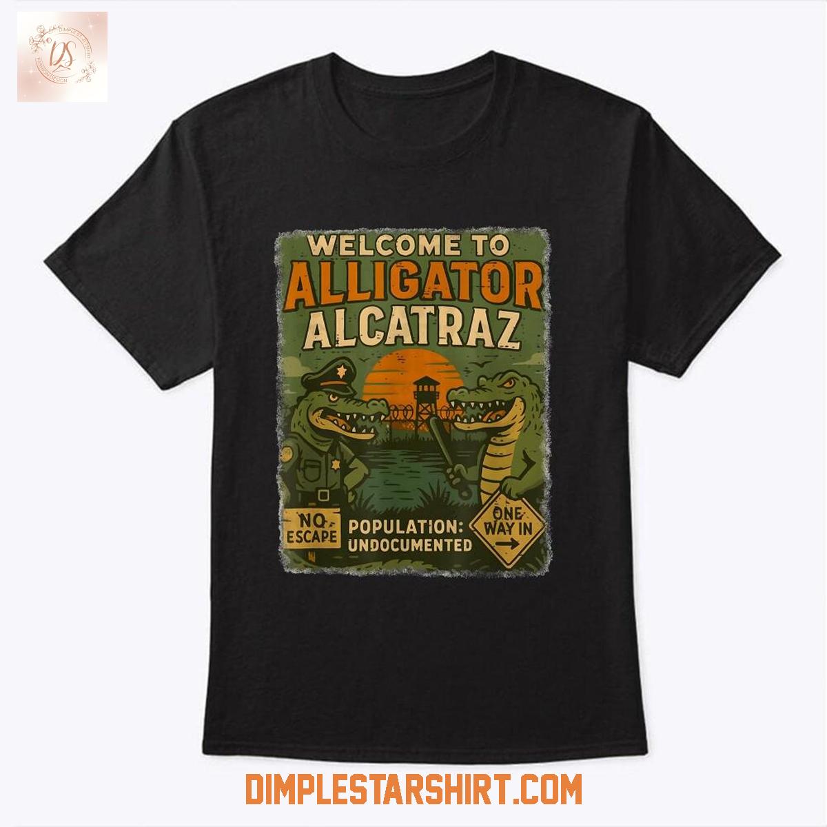 Welcome To Alligator Alcatraz T Shirt Welcome To Alligator Alcatraz T Shirt