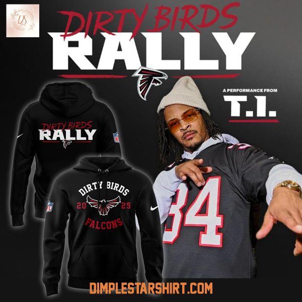 Atlanta Falcons Dirty Birds Rally 2025 Hoodie Shirt