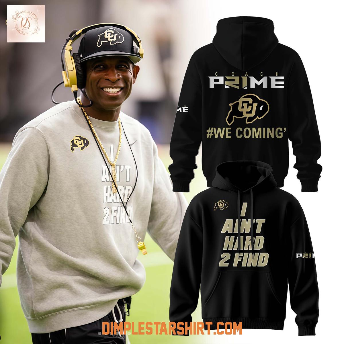 Colorado Buffaloes x Deion Sanders Coach Prime I Ain't Hard 2 Find Hoodie Shirt Colorado Buffaloes x Deion Sanders Coach Prime I Ain't Hard 2 Find Hoodie Shirt