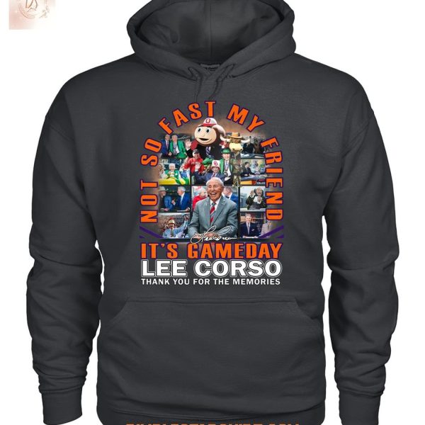 Lee Corso It's Gameday Not So Fast My Friend T Shirt