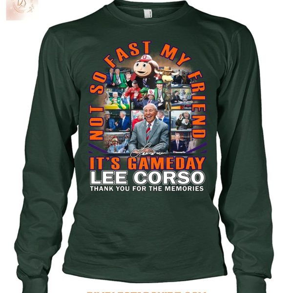 Lee Corso It's Gameday Not So Fast My Friend T Shirt