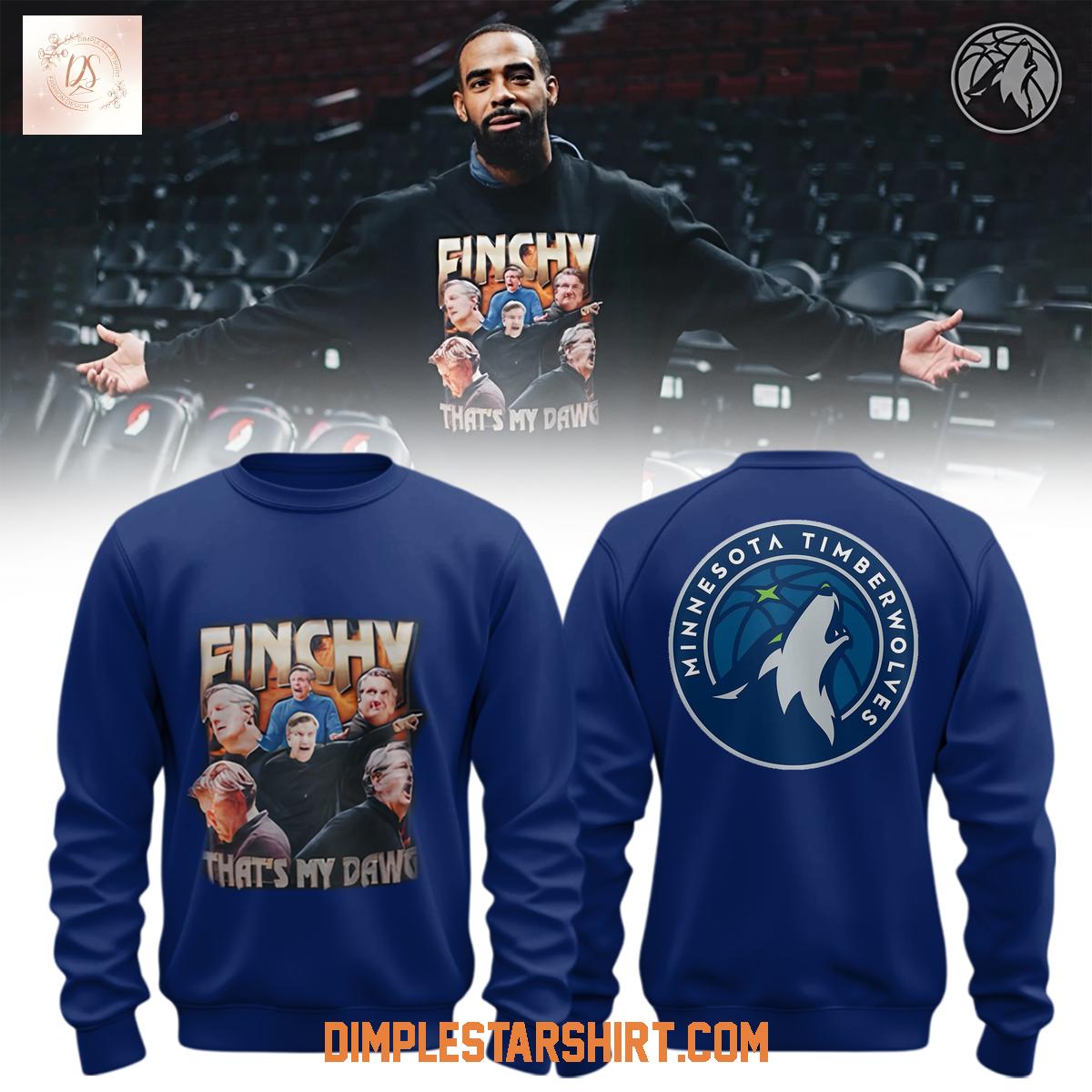 Minnesota Timberwolves Finchy That's My Dawg Wolves Nation Hoodie Shirt Minnesota Timberwolves Finchy That's My Dawg Wolves Nation Hoodie Shirt