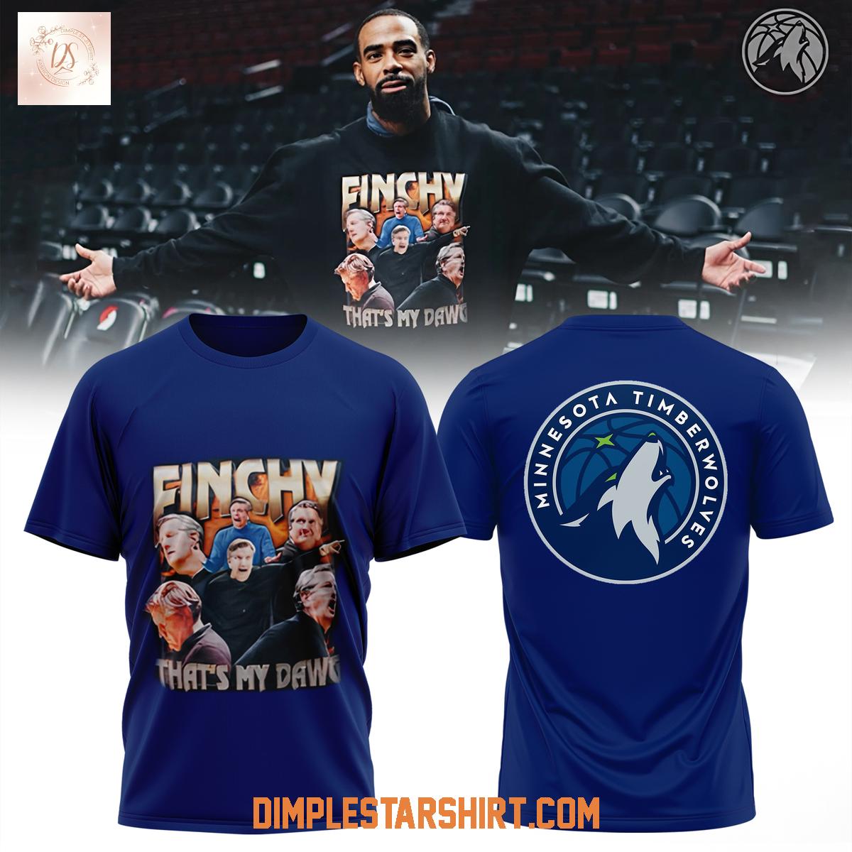 Minnesota Timberwolves Finchy That's My Dawg Wolves Nation Hoodie Shirt Minnesota Timberwolves Finchy That's My Dawg Wolves Nation Hoodie Shirt