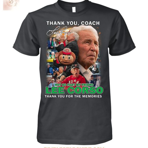 Thank You Coach Lee Corso Not So Fast My Friens 38 Years Buckeys T Shirt