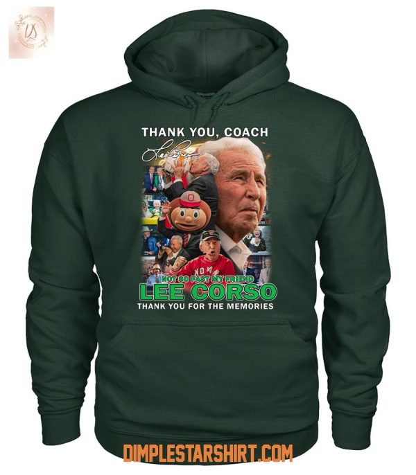Thank You Coach Lee Corso Not So Fast My Friens 38 Years Buckeys T Shirt