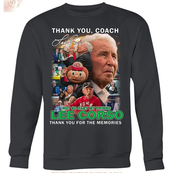 Thank You Coach Lee Corso Not So Fast My Friens 38 Years Buckeys T Shirt