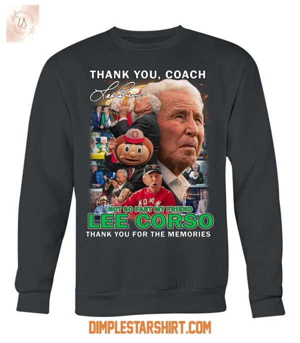 Thank You Coach Lee Corso Not So Fast My Friens 38 Years Buckeys T Shirt