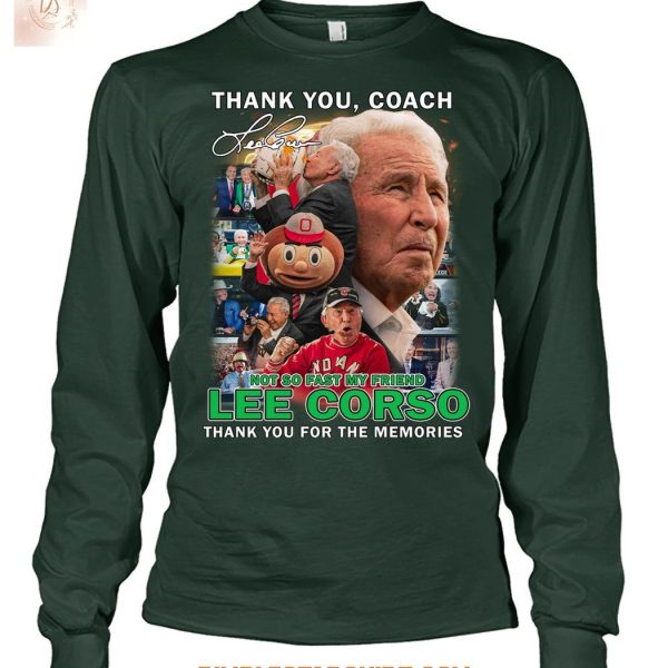 Thank You Coach Lee Corso Not So Fast My Friens 38 Years Buckeys T Shirt