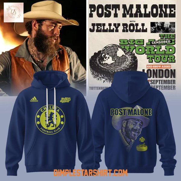 Chelsea x Post Malone The Big Ass World Tour London Hoodie Shirt