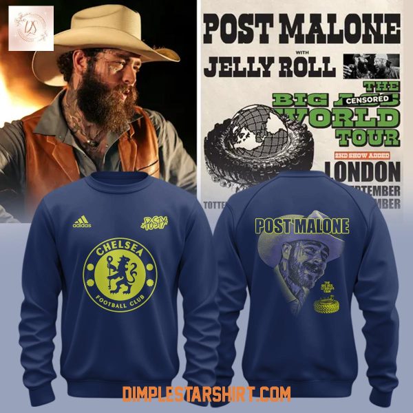 Chelsea x Post Malone The Big Ass World Tour London Hoodie Shirt