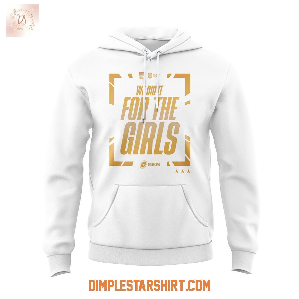 England 2025 Women's Rugby World Cup Champions We Dit It For The Girls Hoodie Shirt England 2025 Women's Rugby World Cup Champions We Dit It For The Girls Hoodie Shirt
