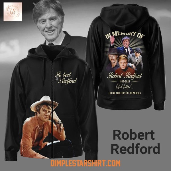 In Memory Of Robert Redford 1936 2025 Memories Hoodie Shirt