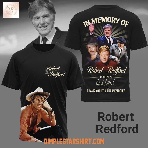 In Memory Of Robert Redford 1936 2025 Memories Hoodie Shirt