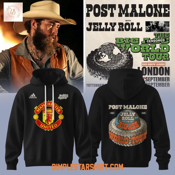 Manchester United x Post Malone The Big Ass World Tour London Hoodie Shirt
