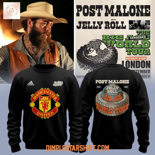 Manchester United x Post Malone The Big Ass World Tour London Hoodie Shirt