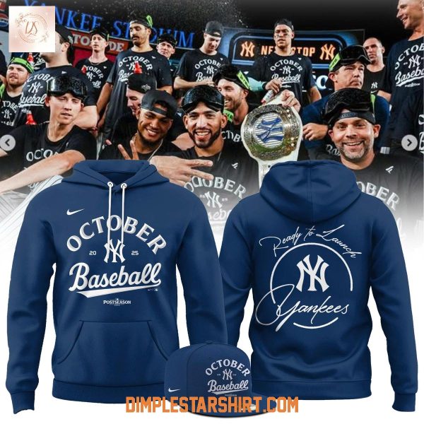 New York Yankees October MLB Postseason Ready To Launch Hoodie Shirt