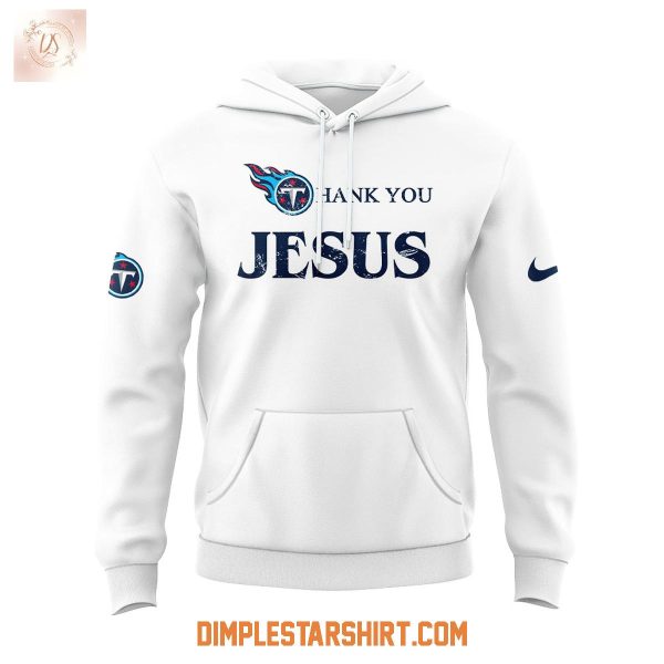 Tennessee Titans Thamk You Jesus 2025 Hoodie Shirt