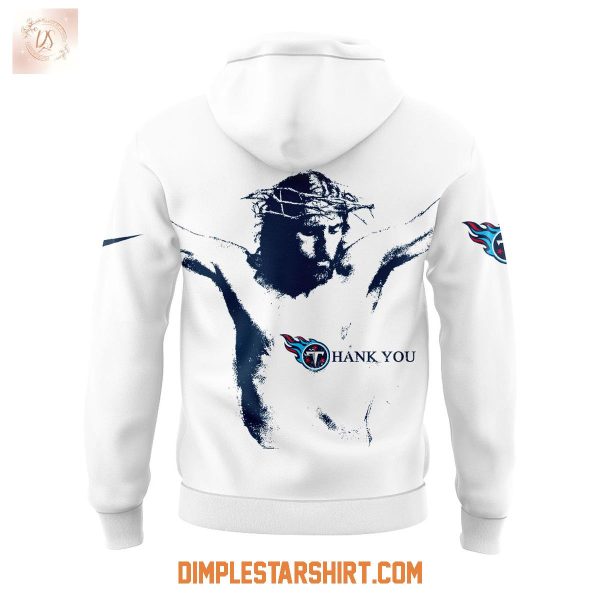 Tennessee Titans Thamk You Jesus 2025 Hoodie Shirt
