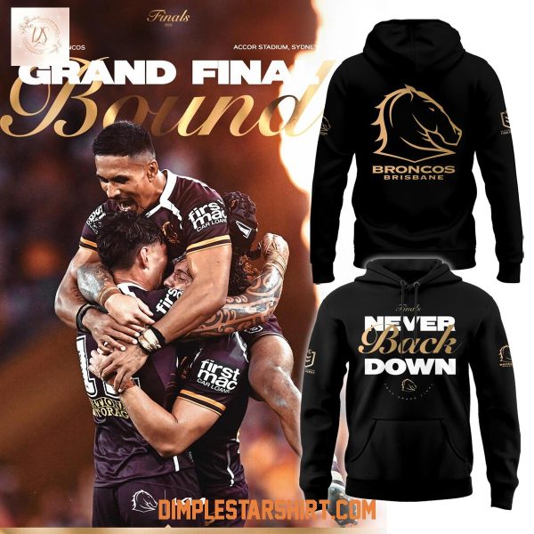 Brisbane Broncos 2025 NRL Grand Final Never Back Down Hoodie Shirt