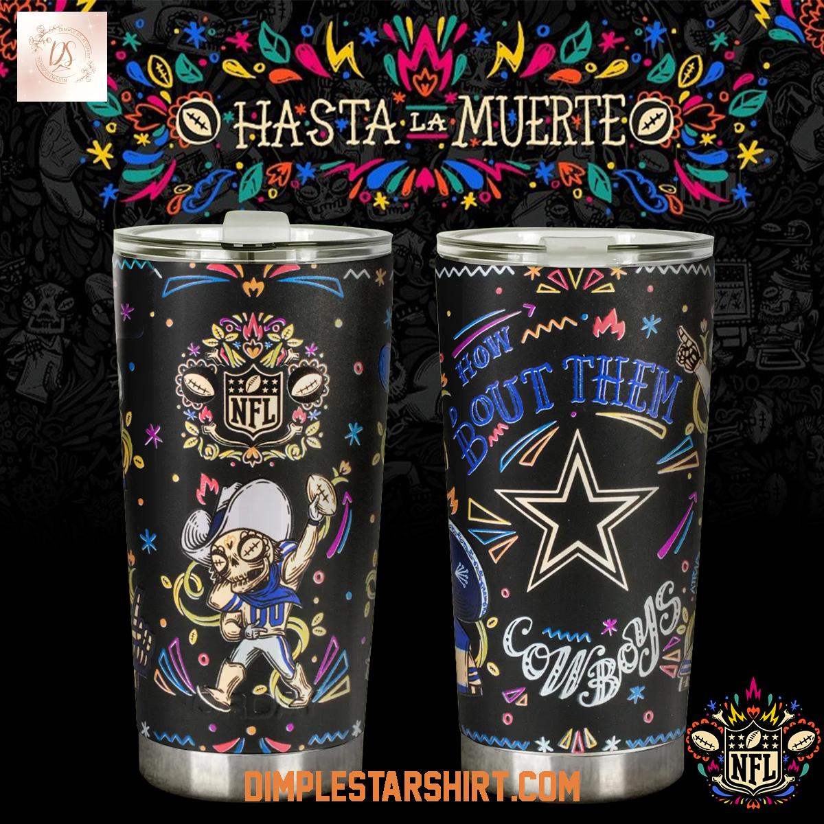 Dallas Cowboys Hasta La Muerte Tumbler Dallas Cowboys Hasta La Muerte Tumbler