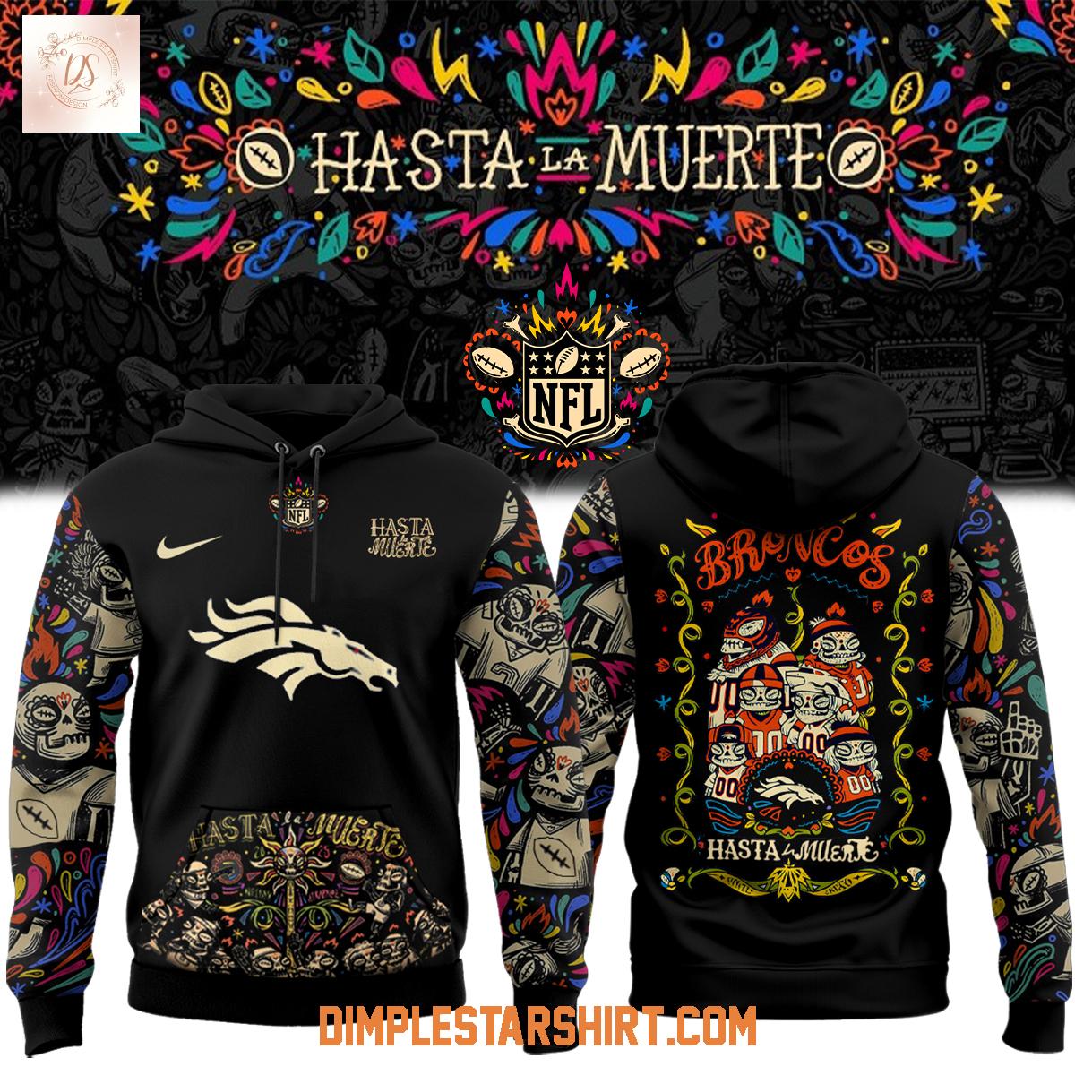 Denver Broncos Hasta La Muerte Hoodie Shirt Denver Broncos Hasta La Muerte Hoodie Shirt