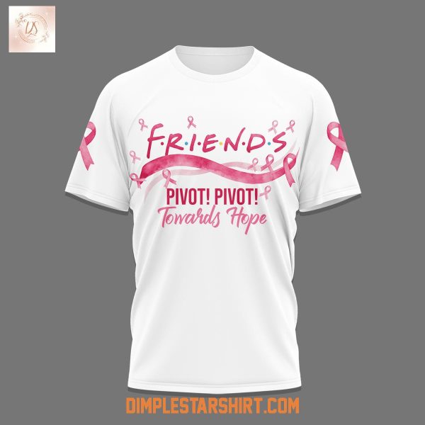 Friends Breast Cancer Pivot Towards Hope Shirt