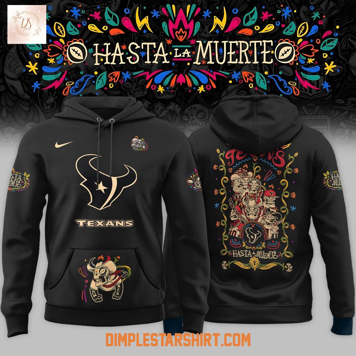 Houston Texans Hasta La Muerte 2025 Hoodie Shirt Houston Texans Hasta La Muerte 2025 Hoodie Shirt