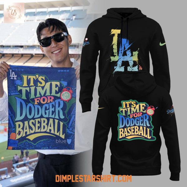 It’s Time For Dodger Baseball Hoodie Shirt